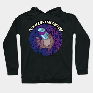 Do You Ever Feel Trapped? Hoodie